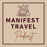 Manifest Travel podcast artwork